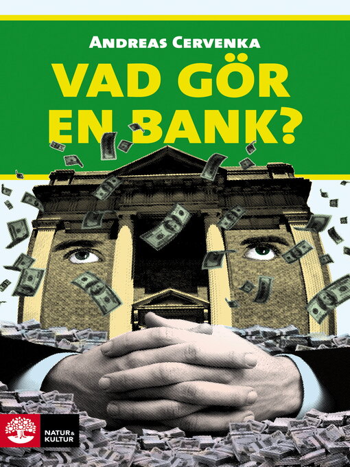 Titeldetaljer för Vad gör en bank? av Andreas Cervenka - Tillgänglig
